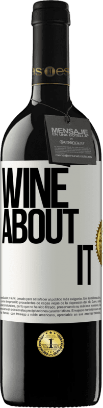 39,95 € | Vinho tinto Edição RED MBE Reserva Wine about it Etiqueta Branca. Etiqueta personalizável Reserva 12 Meses Colheita 2014 Tempranillo