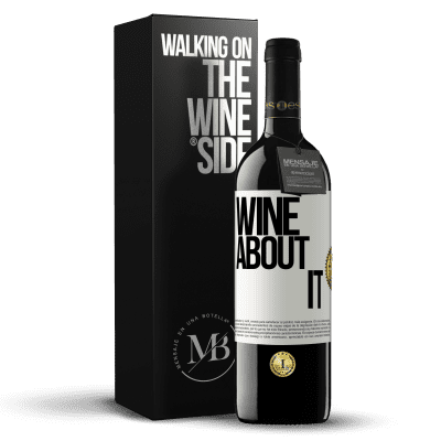 «Wine about it» Edição RED MBE Reserva