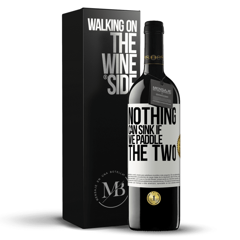 39,95 € Free Shipping | Red Wine RED Edition MBE Reserve Nothing can sink if we paddle the two White Label. Customizable label Reserve 12 Months Harvest 2015 Tempranillo