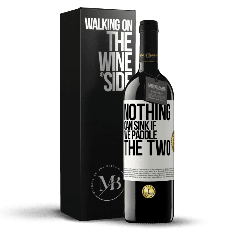 39,95 € Free Shipping | Red Wine RED Edition MBE Reserve Nothing can sink if we paddle the two White Label. Customizable label Reserve 12 Months Harvest 2016 Tempranillo