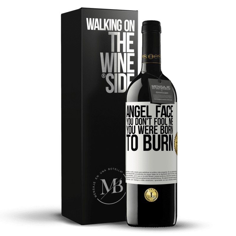 39,95 € Free Shipping | Red Wine RED Edition MBE Reserve Angel face, you don't fool me, you were born to burn White Label. Customizable label Reserve 12 Months Harvest 2014 Tempranillo