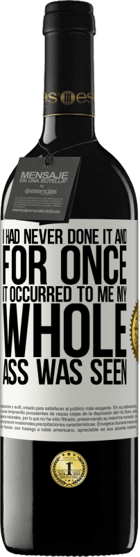 39,95 € | 赤ワイン REDエディション MBE 予約する 私はそれをやったことがなかったし、一度それが私に起こったので、私のお尻全体が見られました ホワイトラベル. カスタマイズ可能なラベル 予約する 12 月 収穫 2016 Tempranillo