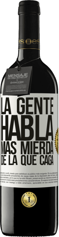 «La gente habla más mierda de la que caga» Edición RED MBE Reserva