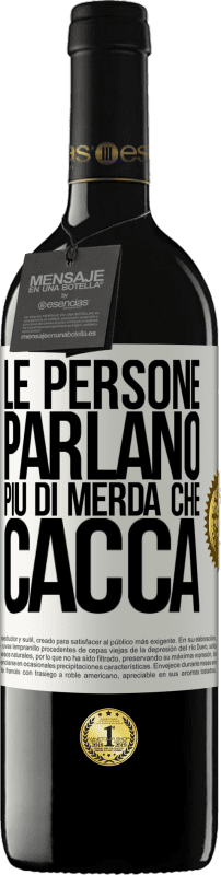 39,95 € | Vino rosso Edizione RED MBE Riserva Le persone parlano più di merda che di merda Etichetta Bianca. Etichetta personalizzabile Riserva 12 Mesi Raccogliere 2015 Tempranillo