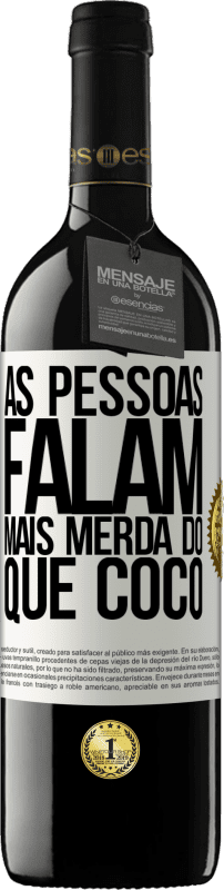 39,95 € Envio grátis | Vinho tinto Edição RED MBE Reserva As pessoas falam mais que merda Etiqueta Branca. Etiqueta personalizável Reserva 12 Meses Colheita 2016 Tempranillo
