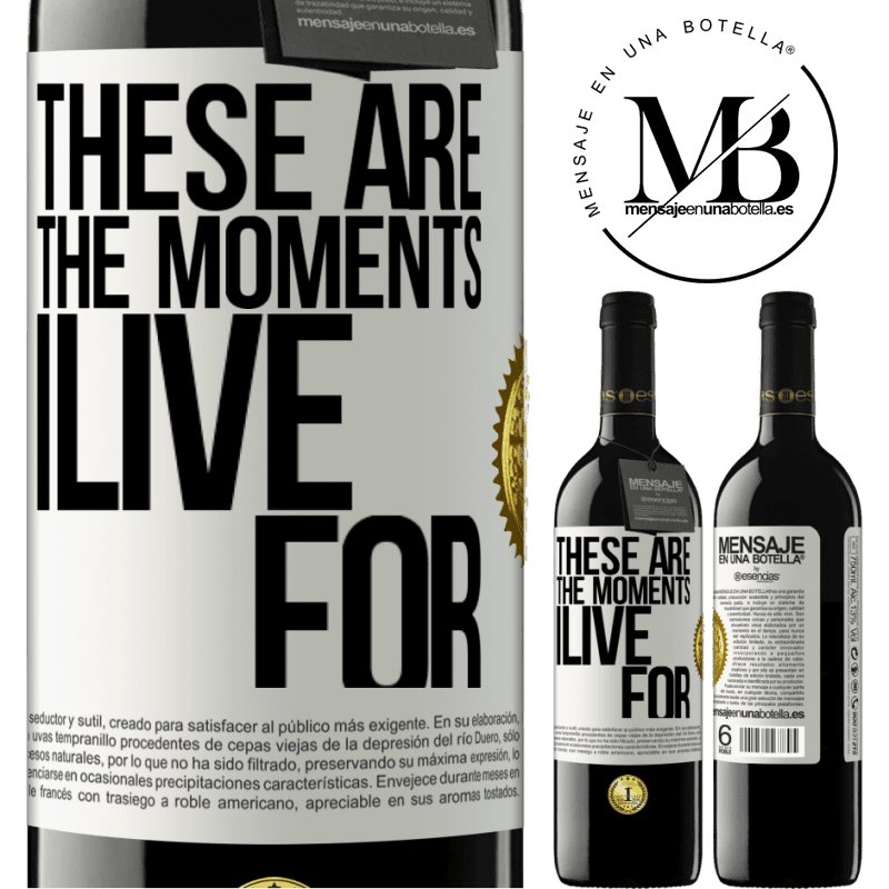 24,95 € Free Shipping | Red Wine RED Edition Crianza 6 Months These are the moments I live for White Label. Customizable label Aging in oak barrels 6 Months Harvest 2019 Tempranillo