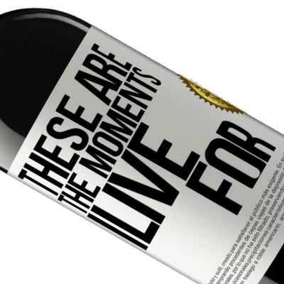 Unique & Personal Expressions. «These are the moments I live for» RED Edition MBE Reserve