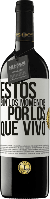 39,95 € Envío gratis | Vino Tinto Edición RED MBE Reserva Estos son los momentos por los que vivo Etiqueta Blanca. Etiqueta personalizable Reserva 12 Meses Cosecha 2016 Tempranillo