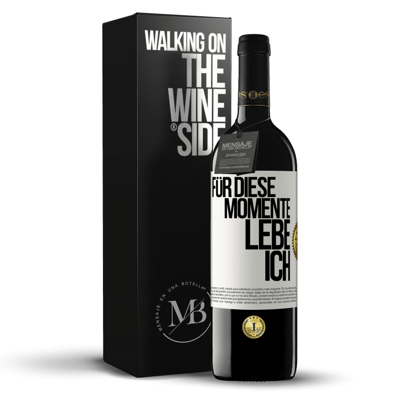 39,95 € Kostenloser Versand | Rotwein RED Ausgabe MBE Reserve Für diese Momente lebe ich Weißes Etikett. Anpassbares Etikett Reserve 12 Monate Ernte 2015 Tempranillo