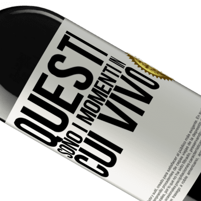 Espressioni Uniche e Personali. «Questi sono i momenti in cui vivo» Edizione RED MBE Riserva