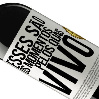 Expressões Únicas e Pessoais. «Esses são os momentos pelos quais vivo» Edição RED MBE Reserva