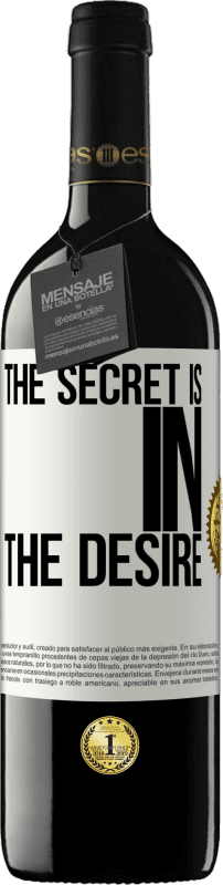 39,95 € | Red Wine RED Edition MBE Reserve The secret is in the desire White Label. Customizable label Reserve 12 Months Harvest 2014 Tempranillo