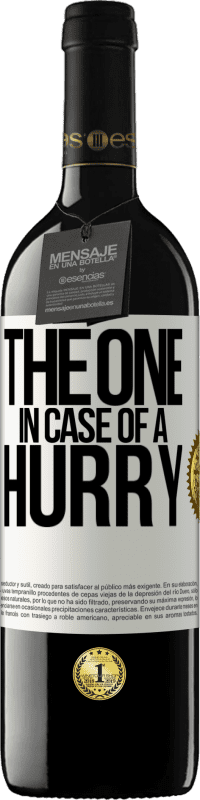 39,95 € Envío gratis | Vino Tinto Edición RED MBE Reserva The one in case of a hurry Etiqueta Blanca. Etiqueta personalizable Reserva 12 Meses Cosecha 2016 Tempranillo