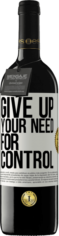 39,95 € Бесплатная доставка | Красное вино Издание RED MBE Бронировать Give up your need for control Белая этикетка. Настраиваемая этикетка Бронировать 12 Месяцы Урожай 2016 Tempranillo