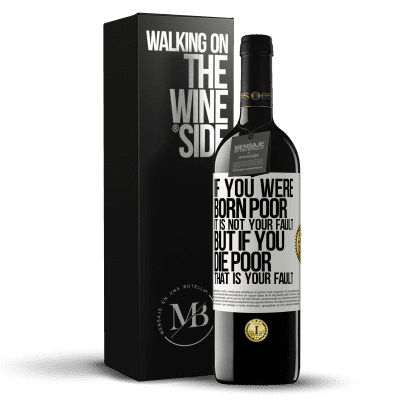 «If you were born poor, it is not your fault. But if you die poor, that is your fault» RED Edition MBE Reserve