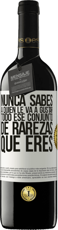 39,95 € | Vino Tinto Edición RED MBE Reserva Nunca sabes a quien le va a gustar todo ese conjunto de rarezas que eres Etiqueta Blanca. Etiqueta personalizable Reserva 12 Meses Cosecha 2015 Tempranillo