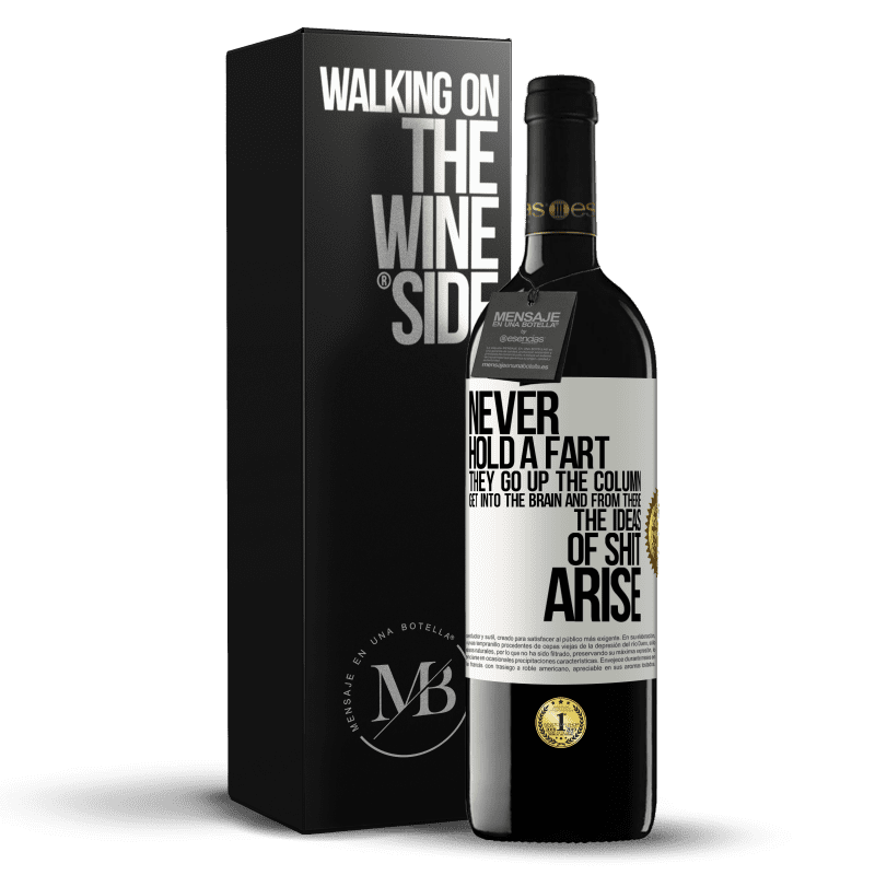 39,95 € Free Shipping | Red Wine RED Edition MBE Reserve Never hold a fart. They go up the column, get into the brain and from there the ideas of shit arise White Label. Customizable label Reserve 12 Months Harvest 2014 Tempranillo