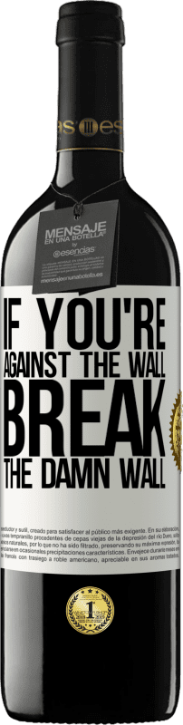 «Если вы против стены, сломайте эту чертову стену» Издание RED MBE Бронировать
