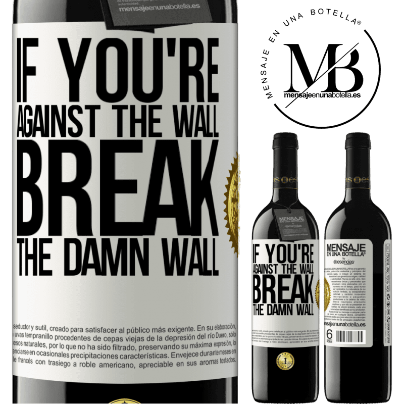 24,95 € Free Shipping | Red Wine RED Edition Crianza 6 Months If you're against the wall, break the damn wall White Label. Customizable label Aging in oak barrels 6 Months Harvest 2019 Tempranillo