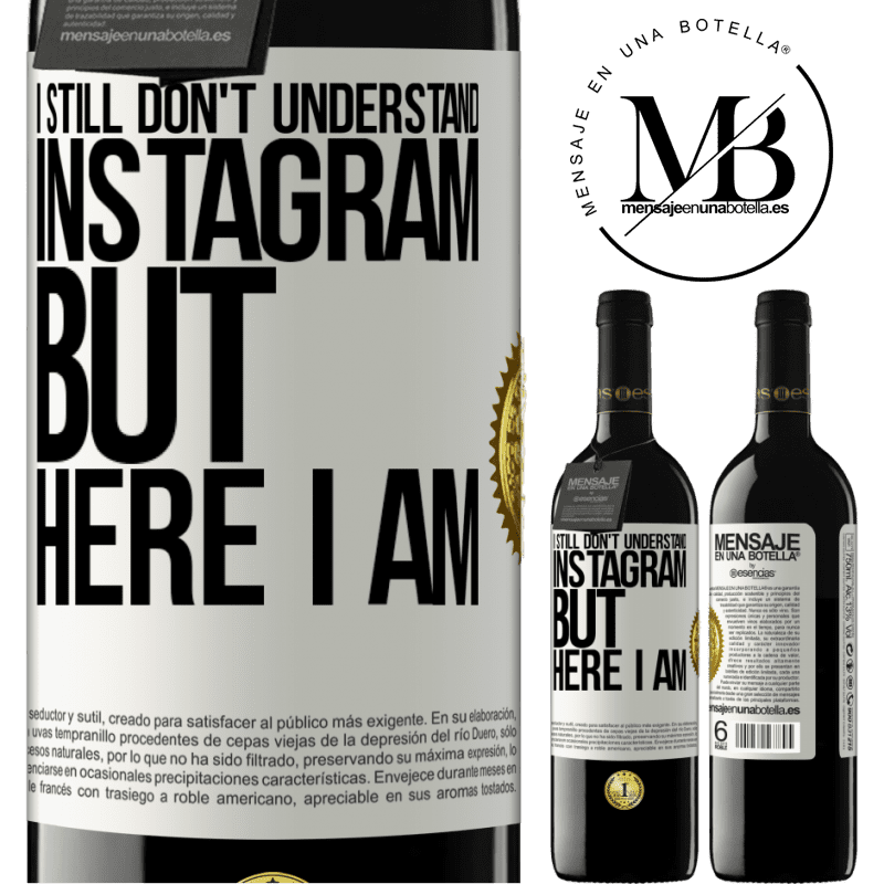 24,95 € Free Shipping | Red Wine RED Edition Crianza 6 Months I still don't understand Instagram, but here I am White Label. Customizable label Aging in oak barrels 6 Months Harvest 2019 Tempranillo
