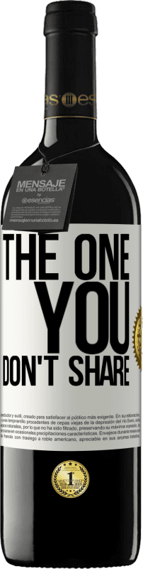 «The one you don't share» RED Edition MBE Reserve