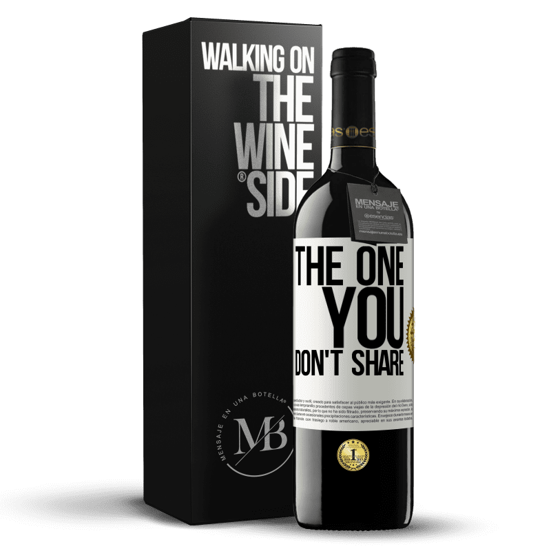 39,95 € Free Shipping | Red Wine RED Edition MBE Reserve The one you don't share White Label. Customizable label Reserve 12 Months Harvest 2014 Tempranillo