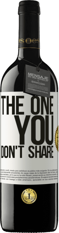 «The one you don't share» Edición RED MBE Reserva