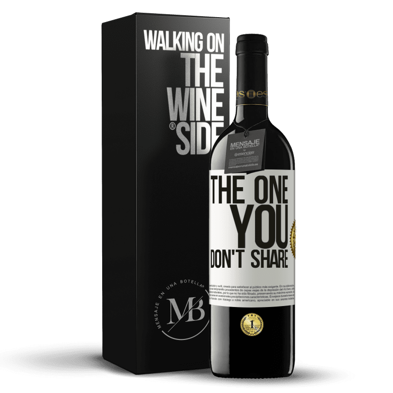 39,95 € Kostenloser Versand | Rotwein RED Ausgabe MBE Reserve The one you don't share Weißes Etikett. Anpassbares Etikett Reserve 12 Monate Ernte 2015 Tempranillo