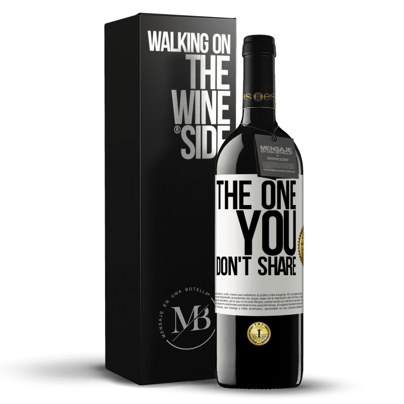 39,95 € Spedizione Gratuita | Vino rosso Edizione RED MBE Riserva The one you don't share Etichetta Bianca. Etichetta personalizzabile Riserva 12 Mesi Raccogliere 2015 Tempranillo