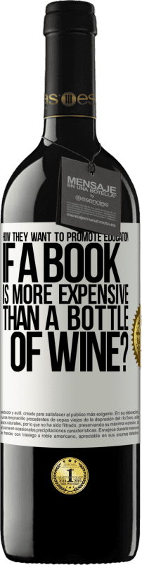 «How they want to promote education if a book is more expensive than a bottle of wine» RED Edition MBE Reserve