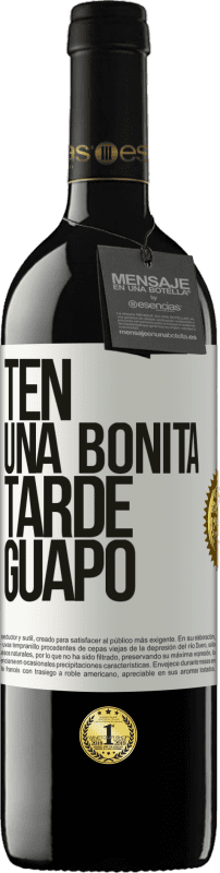 «Ten una bonita tarde, guapo» Edición RED MBE Reserva