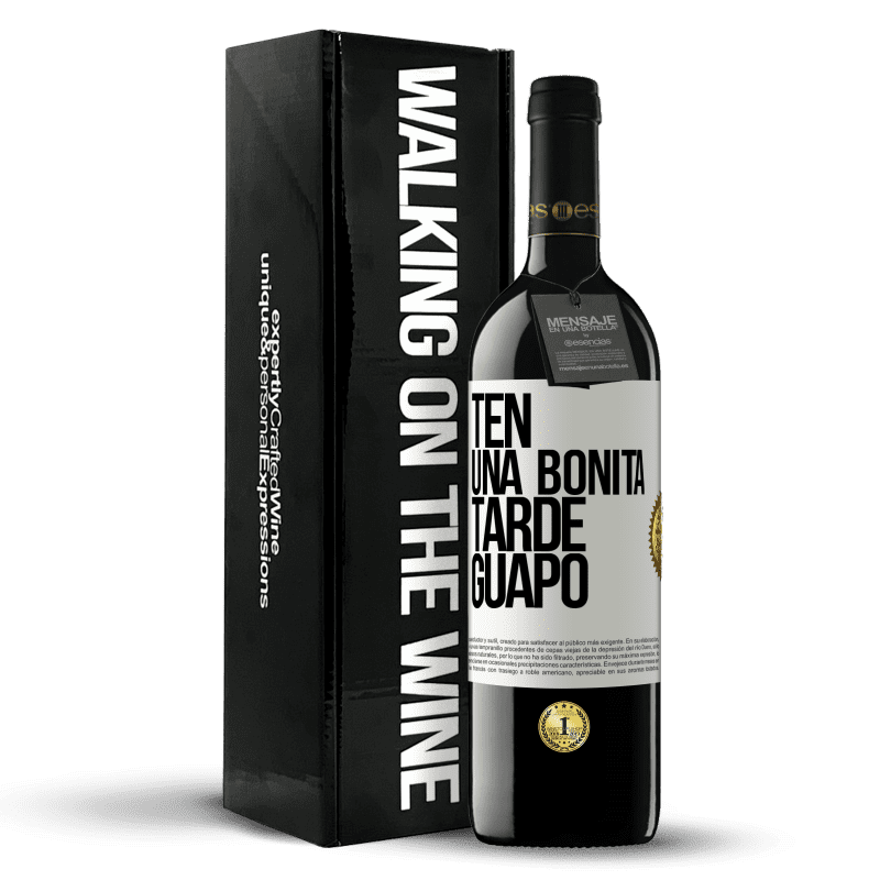 39,95 € Envío gratis | Vino Tinto Edición RED MBE Reserva Ten una bonita tarde, guapo Etiqueta Blanca. Etiqueta personalizable Reserva 12 Meses Cosecha 2016 Tempranillo