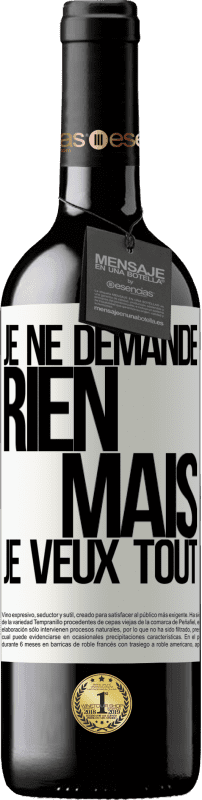 39,95 € | Vin rouge Édition RED MBE Réserve Je ne demande rien, mais je veux tout Étiquette Blanche. Étiquette personnalisable Réserve 12 Mois Récolte 2015 Tempranillo