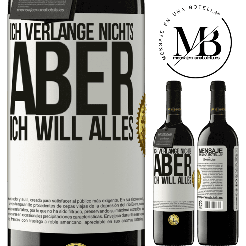 39,95 € Kostenloser Versand | Rotwein RED Ausgabe MBE Reserve Ich verlange nichts, aber ich will alles Weißes Etikett. Anpassbares Etikett Reserve 12 Monate Ernte 2015 Tempranillo