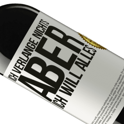 Einzigartige und Persönliche Ausdrücke. «Ich verlange nichts, aber ich will alles» RED Ausgabe MBE Reserve