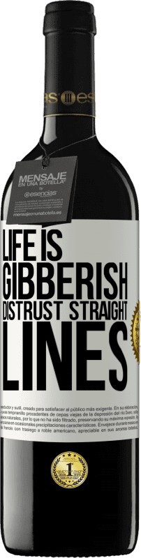39,95 € | Red Wine RED Edition MBE Reserve Life is gibberish, distrust straight lines White Label. Customizable label Reserve 12 Months Harvest 2014 Tempranillo
