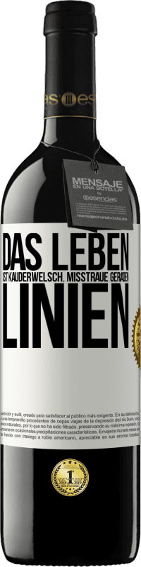 39,95 € | Rotwein RED Ausgabe MBE Reserve Das Leben ist Kauderwelsch. Misstraue geraden Linien Weißes Etikett. Anpassbares Etikett Reserve 12 Monate Ernte 2016 Tempranillo