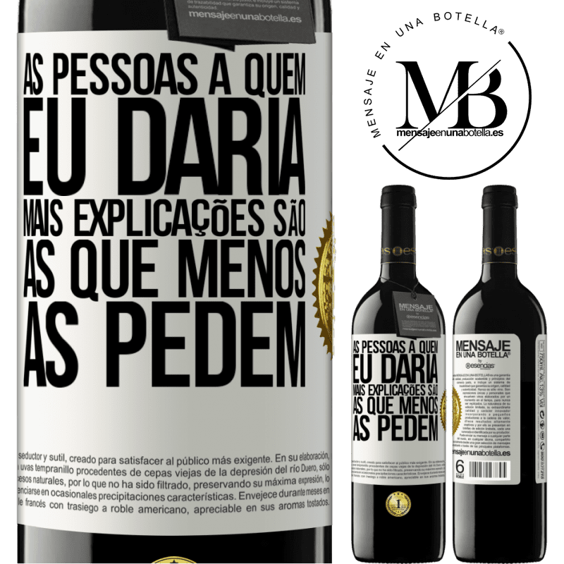 39,95 € Envio grátis | Vinho tinto Edição RED MBE Reserva As pessoas a quem eu daria mais explicações são as que menos as pedem Etiqueta Branca. Etiqueta personalizável Reserva 12 Meses Colheita 2014 Tempranillo