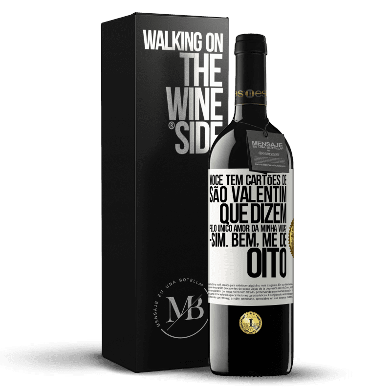 39,95 € Envio grátis | Vinho tinto Edição RED MBE Reserva Você tem cartões de São Valentim que dizem: Pelo único amor da minha vida? Sim. Bem, me dê oito Etiqueta Branca. Etiqueta personalizável Reserva 12 Meses Colheita 2015 Tempranillo