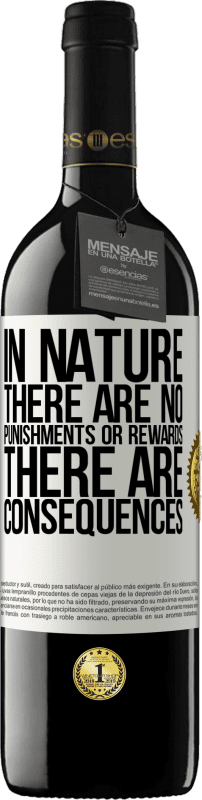 «In nature there are no punishments or rewards, there are consequences» RED Edition MBE Reserve