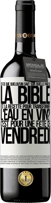 39,95 € Envoi gratuit | Vin rouge Édition RED MBE Réserve Est-ce que quelqu'un sait sur quelle page de la Bible est la recette pour transformer l'eau en vin? C'est pour une fête ce Étiquette Blanche. Étiquette personnalisable Réserve 12 Mois Récolte 2016 Tempranillo