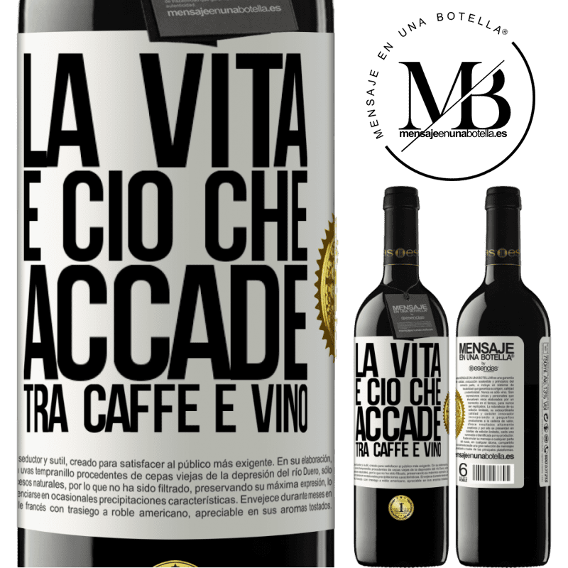 39,95 € Spedizione Gratuita | Vino rosso Edizione RED MBE Riserva La vita è ciò che accade tra caffè e vino Etichetta Bianca. Etichetta personalizzabile Riserva 12 Mesi Raccogliere 2015 Tempranillo