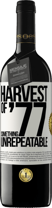 39,95 € | Red Wine RED Edition MBE Reserve Harvest of '77, something unrepeatable White Label. Customizable label Reserve 12 Months Harvest 2015 Tempranillo