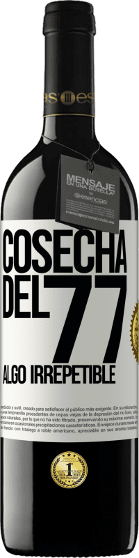 39,95 € | Vino Tinto Edición RED MBE Reserva Cosecha del 77, algo irrepetible Etiqueta Blanca. Etiqueta personalizable Reserva 12 Meses Cosecha 2016 Tempranillo