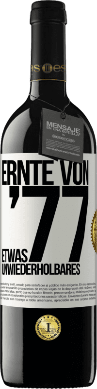 39,95 € | Rotwein RED Ausgabe MBE Reserve Ernte von '77, etwas Unwiederholbares Weißes Etikett. Anpassbares Etikett Reserve 12 Monate Ernte 2015 Tempranillo