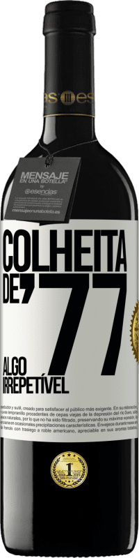 39,95 € | Vinho tinto Edição RED MBE Reserva Colheita de '77, algo irrepetível Etiqueta Branca. Etiqueta personalizável Reserva 12 Meses Colheita 2016 Tempranillo