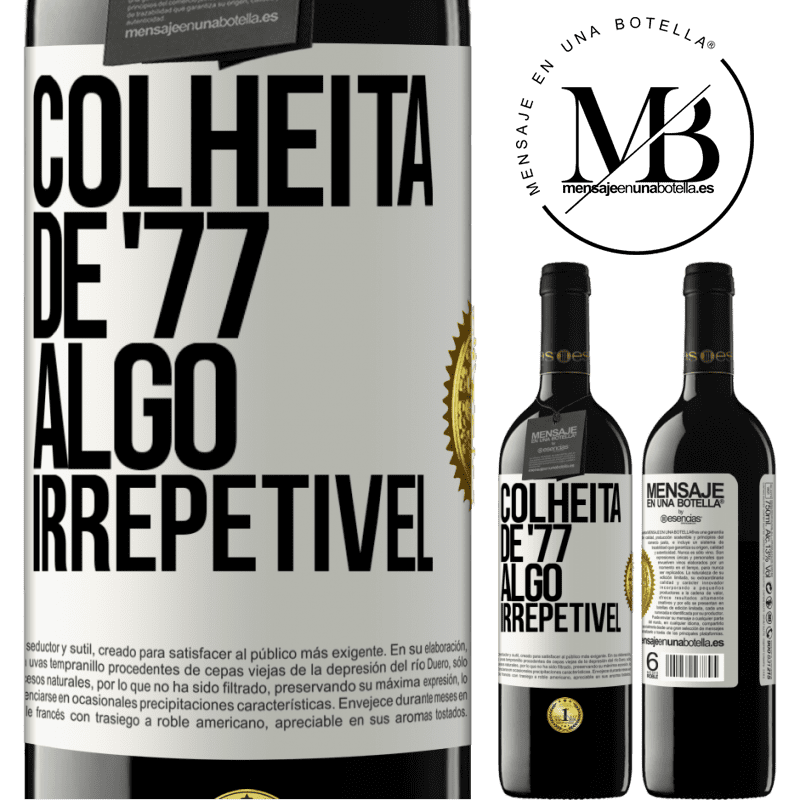 39,95 € Envio grátis | Vinho tinto Edição RED MBE Reserva Colheita de '77, algo irrepetível Etiqueta Branca. Etiqueta personalizável Reserva 12 Meses Colheita 2015 Tempranillo