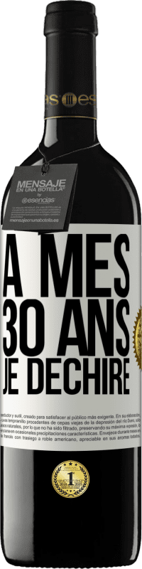 39,95 € | Vin rouge Édition RED MBE Réserve À mes 30 ans je déchire Étiquette Blanche. Étiquette personnalisable Réserve 12 Mois Récolte 2016 Tempranillo