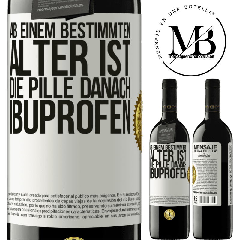 39,95 € Kostenloser Versand | Rotwein RED Ausgabe MBE Reserve Ab einem bestimmten Alter ist die Pille danach Ibuprofen Weißes Etikett. Anpassbares Etikett Reserve 12 Monate Ernte 2014 Tempranillo