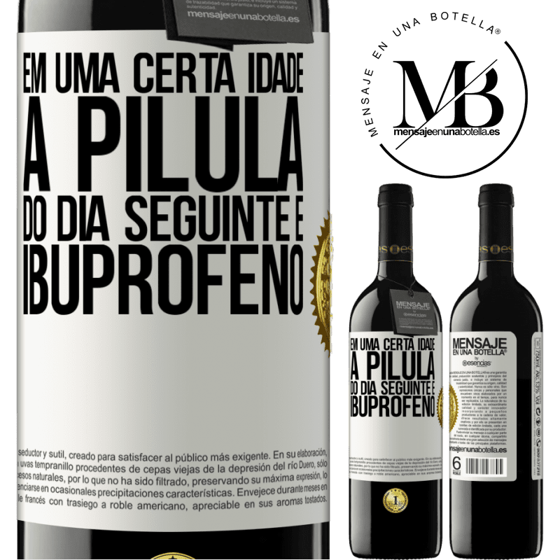 39,95 € Envio grátis | Vinho tinto Edição RED MBE Reserva Em uma certa idade, a pílula do dia seguinte é ibuprofeno Etiqueta Branca. Etiqueta personalizável Reserva 12 Meses Colheita 2014 Tempranillo